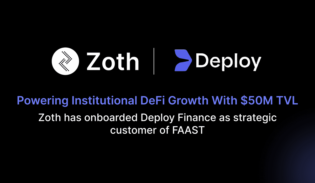 Zoth Unlocks Multi-Trillion Dollar Institutional Capital for DeFi Funds with $50M TVL Pipeline from Deploy Finance